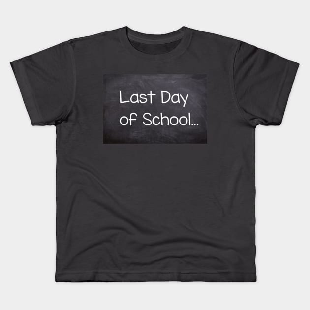 Last Day Of School... Kids T-Shirt by Aquora Art